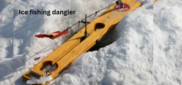 ice fishing dangler