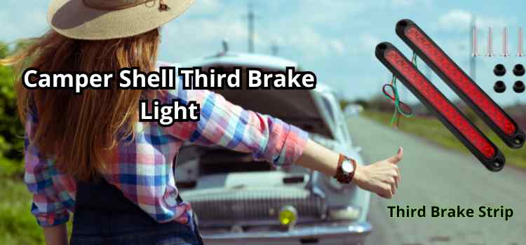 Camper Shell Third Brake Light
