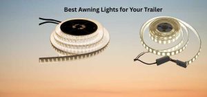 Best Awning Lights for Your Trailer