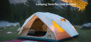 Camping Tents for Cold Weather