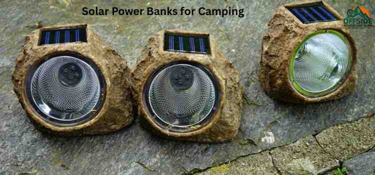 Solar Power Banks for Camping