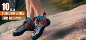 Ultimate Hiking Footwear & Apparel Guide best climbing shoes for beginners